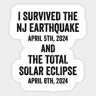 I survived the NJ Earthquake and the Total Solar Eclipse 2024 Sticker